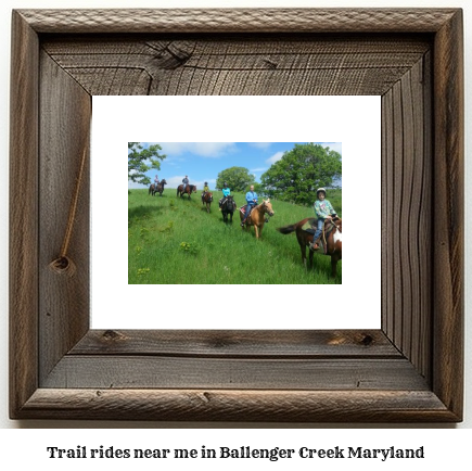 trail rides near me in Ballenger Creek, Maryland